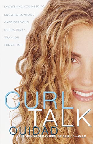 Curl Talk: Everything You Need to Know to Love and Care for Your Curly, Kinky, Wavy, or Frizzy Hair